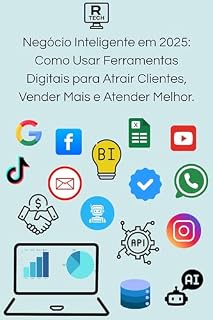 Livro Negócio Inteligente em 2025: Como Usar Ferramentas Digitais para Atrair Clientes, Vender Mais e Atender Melhor