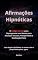Livro Afirmações Hipnóticas: O Código Secreto para Reprogramar sua Mente para Alcançar Sucesso, Prosperidade e Realização Plena