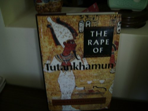 The Rape of Tutankhamun by Romer. John & Elizabeth (Hardcover)