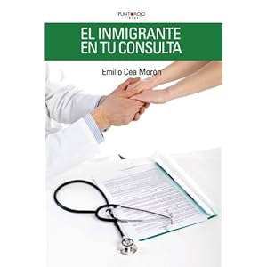 El inmigrante en tu consulta (Spanish Edition)