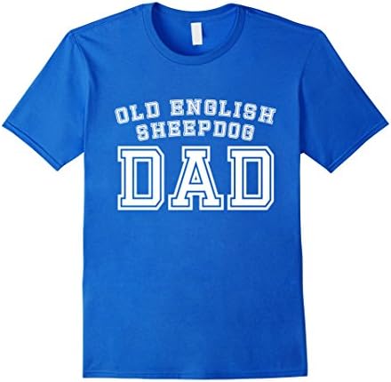 Mens Old English Sheepdog Dad Father Pet Dog Lover Shirt Cute  Medium Royal Blue