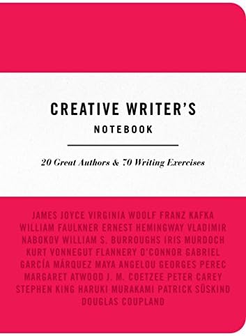 Creative Writer's Notebook: 20 Great Authors & 70 Writing Exercises