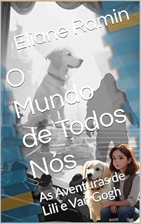 Livro O Mundo de Todos Nós: As Aventuras de Lili e Van Gogh