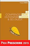 La mort choisie: Comprendre l'euthanasie et ses enjeux (Santé en soi) (French Edition) by François Damas