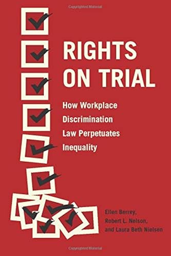 Download Rights on Trial: How Workplace Discrimination Law Perpetuates Inequality PDF