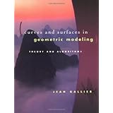 Curves and Surfaces in Geometric Modeling: Theory & Algorithms (The Morgan Kaufmann Series in Computer Graphics)