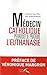 Médecin catholique, pourquoi je pratique l'euthanasie (French Edition) by