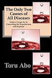The Only Two Causes of All Diseases by