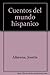 Cuentos del mundo hispanico by 