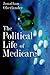 The Political Life of Medicare (American Politics and Political Economy)