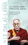 Le Dalaï-Lama parle de Jésus: Une perspective bouddhiste sur les enseignements de Jésus (Document (4739)) (French Edition) by 
