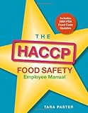 The HACCP Food Safety Employee Manual by Tara Paster