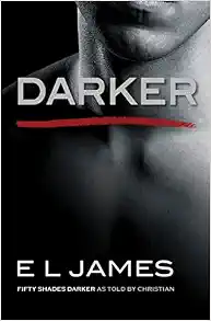 Darker: Fifty Shades Darker as Told by Christian (Fifty Shades Of Grey Series, 5)