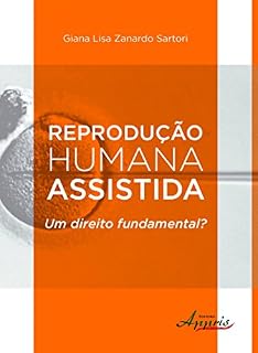 Livro Reprodução Humana Assistida: Um Direito Fundamental?