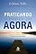 Livro Praticando o Poder do Agora: Ensinamentos essenciais, meditações e exercícios de O poder do agora