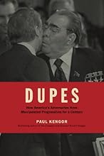 Dupes: How America's Adversaries Have Manipulated Progressives for a Century