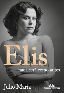 Livro Elis: Nada será como antes (Edição revista, atualizada e ampliada)
