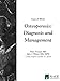 Osteoporosis: Diagnosis and Management
