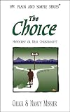 The Choice: Hypocrisy or Real Christianity? (Plain and Simple Series) by 