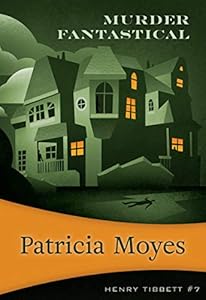 Murder Fantastical (Henry Tibbett Book 7)