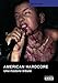 American Hardcore : Une histoire tribale by Steven Blush