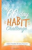 My 66-Day Challenge Habit Tracker & Goal Planner: A Daily Journal to Help You Track Your Habits and Achieve Your Dream Life