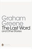 The Last Word and Other Stories (Classic, 20th-Century, Penguin) by Graham Greene