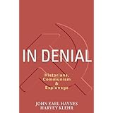 In Denial: Historians, Communism, and Espionage