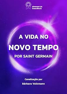 Livro A vida no Novo Tempo: por Saint Germain