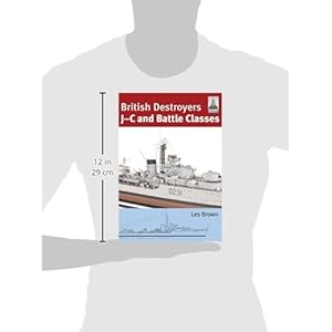 British Destroyers: J-C and Battle Classes (ShipCraft Series)