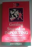 Image de Getting Started in Importing: A Practical Guide (Business enterprise)