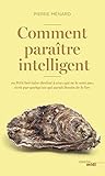 Comment paraître intelligent (French Edition) by