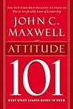 Attitude 101: What Every Leader Needs to Know