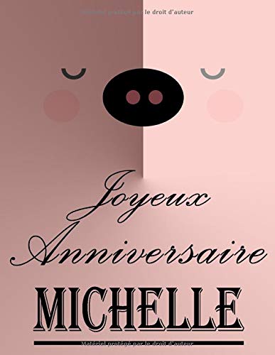 Joyeux Anniversaire Michelle Cahier De Dessins Carnet De Croquis Personnalise Format Extra Large 550 Pages A Remplir De Croquis Unique Mignon Cadeau D Anniversaire Pour Filles Personnalises