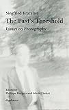The Past's Threshold: Essays on Photography