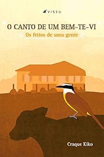 Livro O canto de um bem-te-vi: os feitos de uma gente
