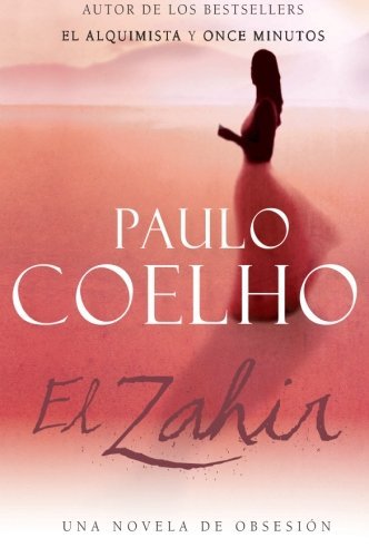 El Zahir : Una Novela de Obsesion (Spanish Edition) by Paulo Coelho (2005-05-17)
