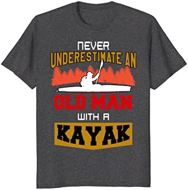 Mens Never Underestimate an old man with a kayak T-shirt Large Dark Heather