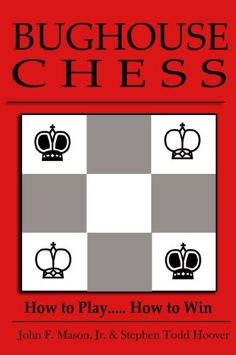 Bughouse Chess by John F Mason, Stephen Todd Hoover