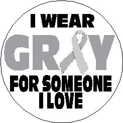 I Wear Gray For Someone I Love 1.25" Pinback Button Diabetes Awareness Ribbon