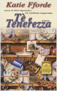 Katie Fforde - Tè e tenerezza (2008)