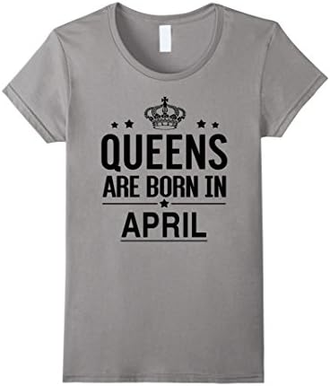 Women's Queens Are Born In April Women's White T-Shirt Medium Slate