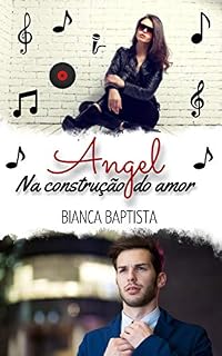 Livro Angel Na construção do amor (Superação Livro 4)