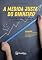 Livro A Medida Justa do Dinheiro: como encontrar a ordem e eliminar o excesso (Educação Financeira Descomplicada – Como organizar finanças pessoais e construir segurança financeira começando do zero)