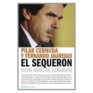 El Sequeron, Ocho anos de aznarato (Spanish Edition)