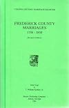 Frederick County Marriages, 1738-1850 (Virginia historic marriage register) by John Vogt (1988-12-30)