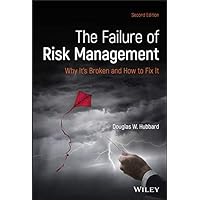 The Failure of Risk Management: Why It's Broken and How to Fix It
