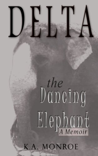 Delta the Dancing Elephant: A Memoir