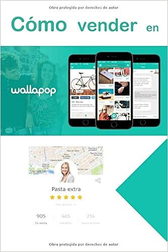 Como Vender En Wallapop Guia Tutorial Para Conseguir El Mejor Precio Por Las Cosas Que Ya No Usas Amazon Es Extra Pasta Libros
