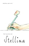 Front cover for the book The True Story of Stellina by Matteo Pericoli